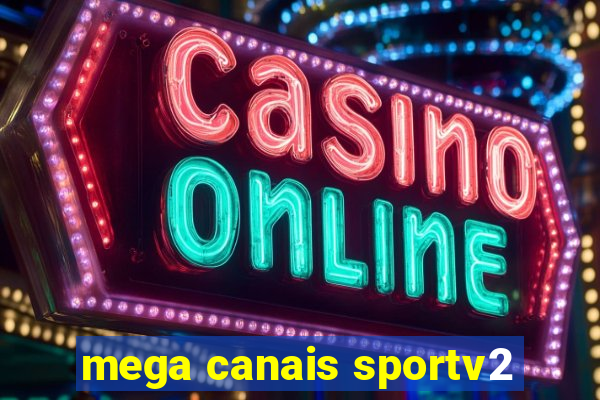 mega canais sportv2